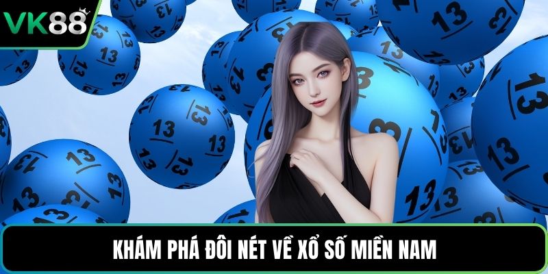 Khám phá đôi nét về xổ số miền Nam