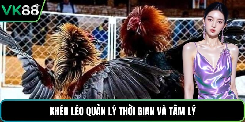 Khéo léo quản lý thời gian và tâm lý