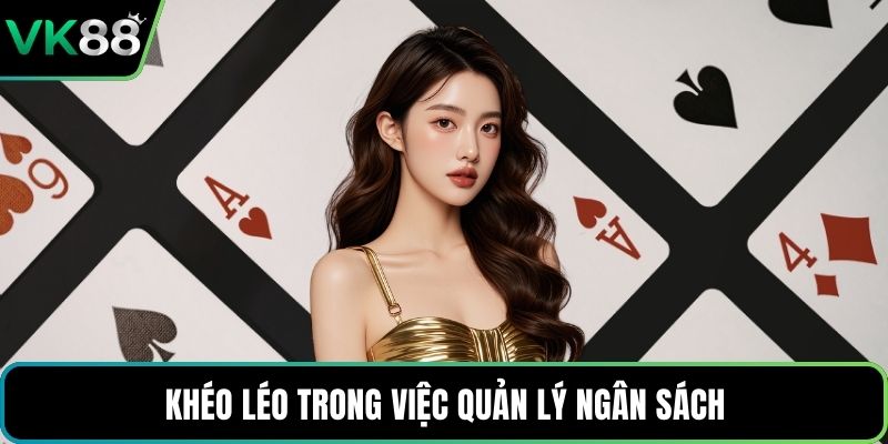 Khéo léo trong việc quản lý ngân sách