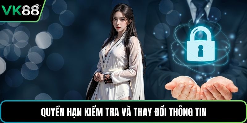 Quyền hạn kiểm tra và thay đổi thông tin