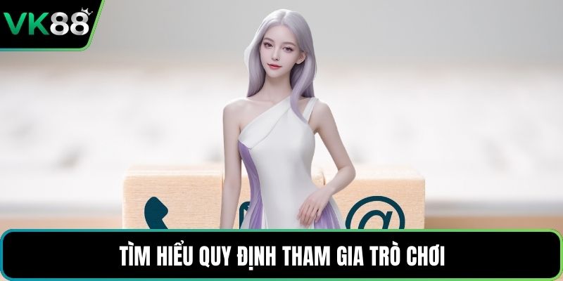 Tìm hiểu quy định tham gia trò chơi